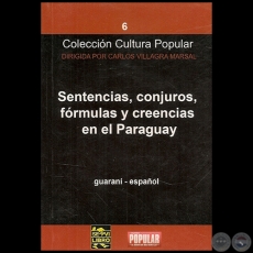 SENTENCIAS, CONJUROS, FRMULAS Y CREENCIAS EN EL PARAGUAY - Autor CARLOS VILLAGRA MARSAL - Ao 2010